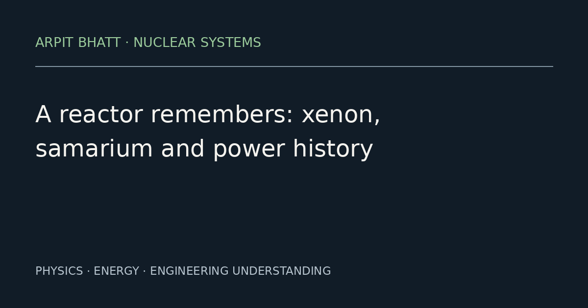 A reactor remembers: xenon, samarium and power history